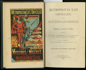 J. W. Buel. Metropolitan Life Unveiled: The Mysteries and Miseries of America&rsquo;s Great Cities, Embracing New York, Washington City, San Francisco, Salt Lake City, and New Orleans. San Francisco: A. L. Bancroft & Co., 1882.